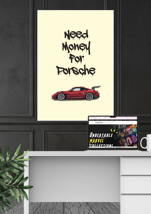 Need Money For Porsche | Car Poster GenZCustom