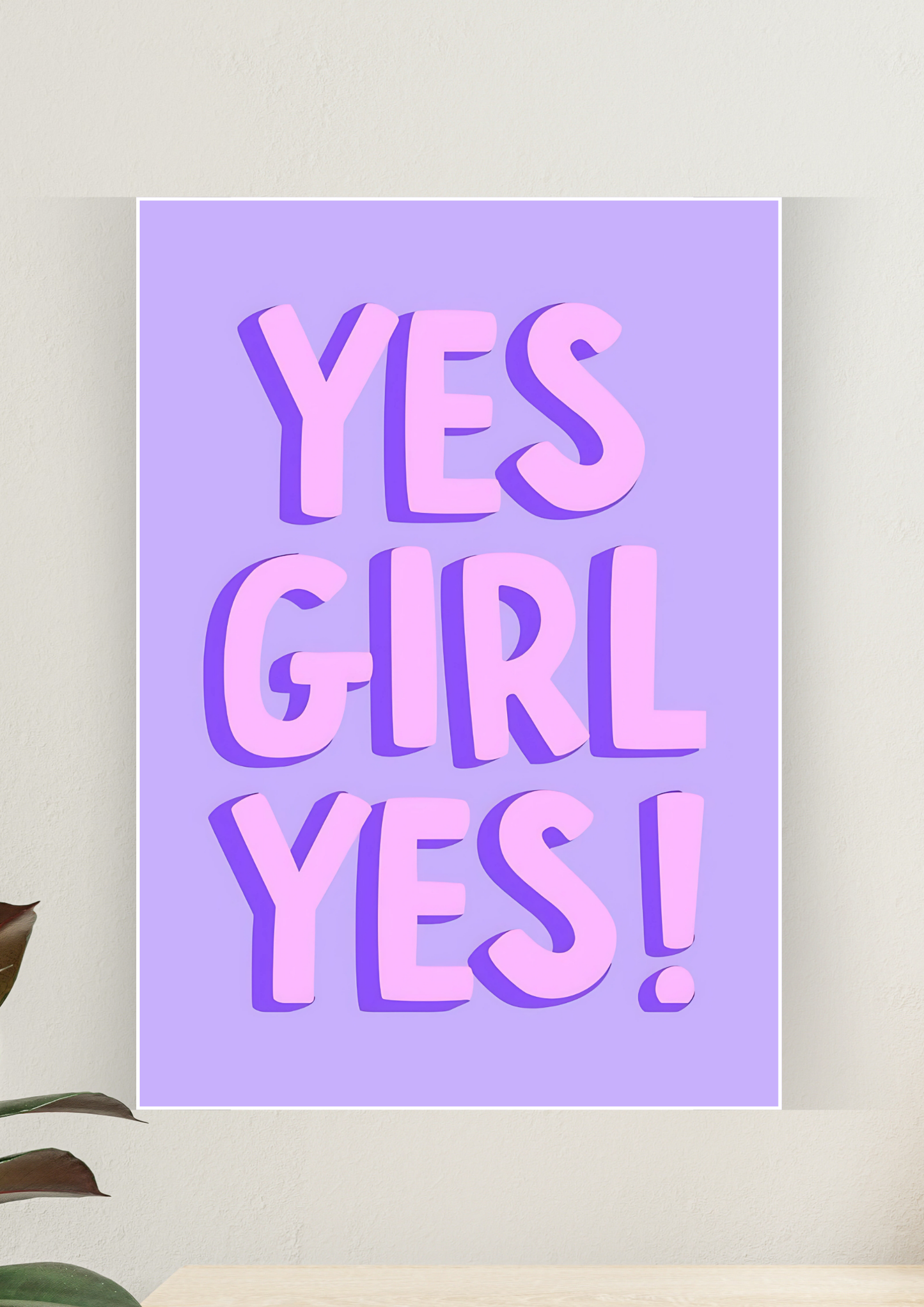 Aesthetic Poster #102 | YES GIRL YES | Aesthetic Wall Poster