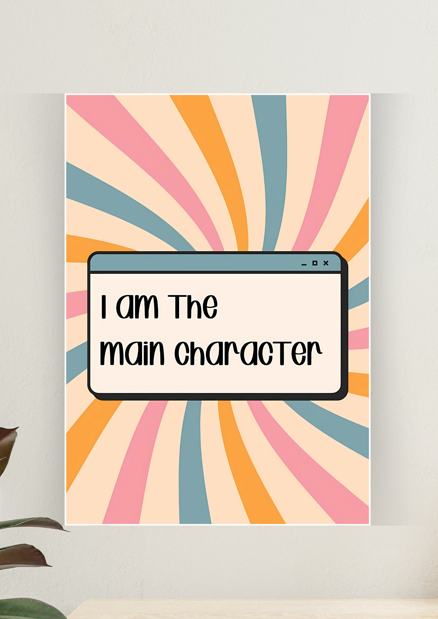 Aesthetic Poster #104 | I Am The Main Character | Aesthetic Wall Poster