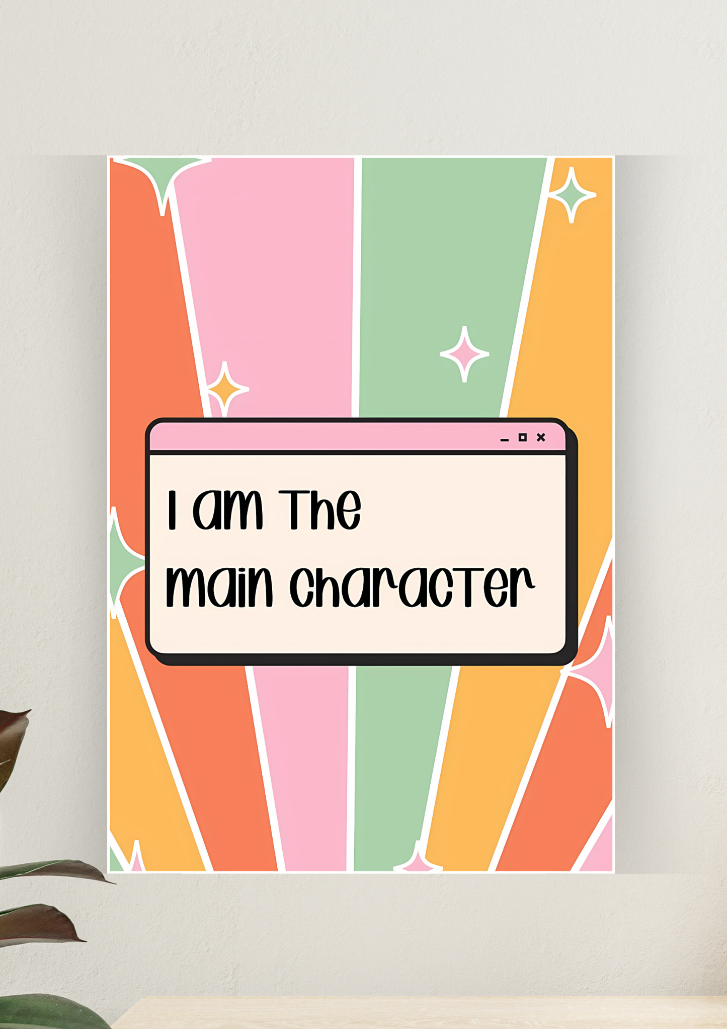 Aesthetic Poster #117 | I Am The Main Character | Aesthetic Wall Poster