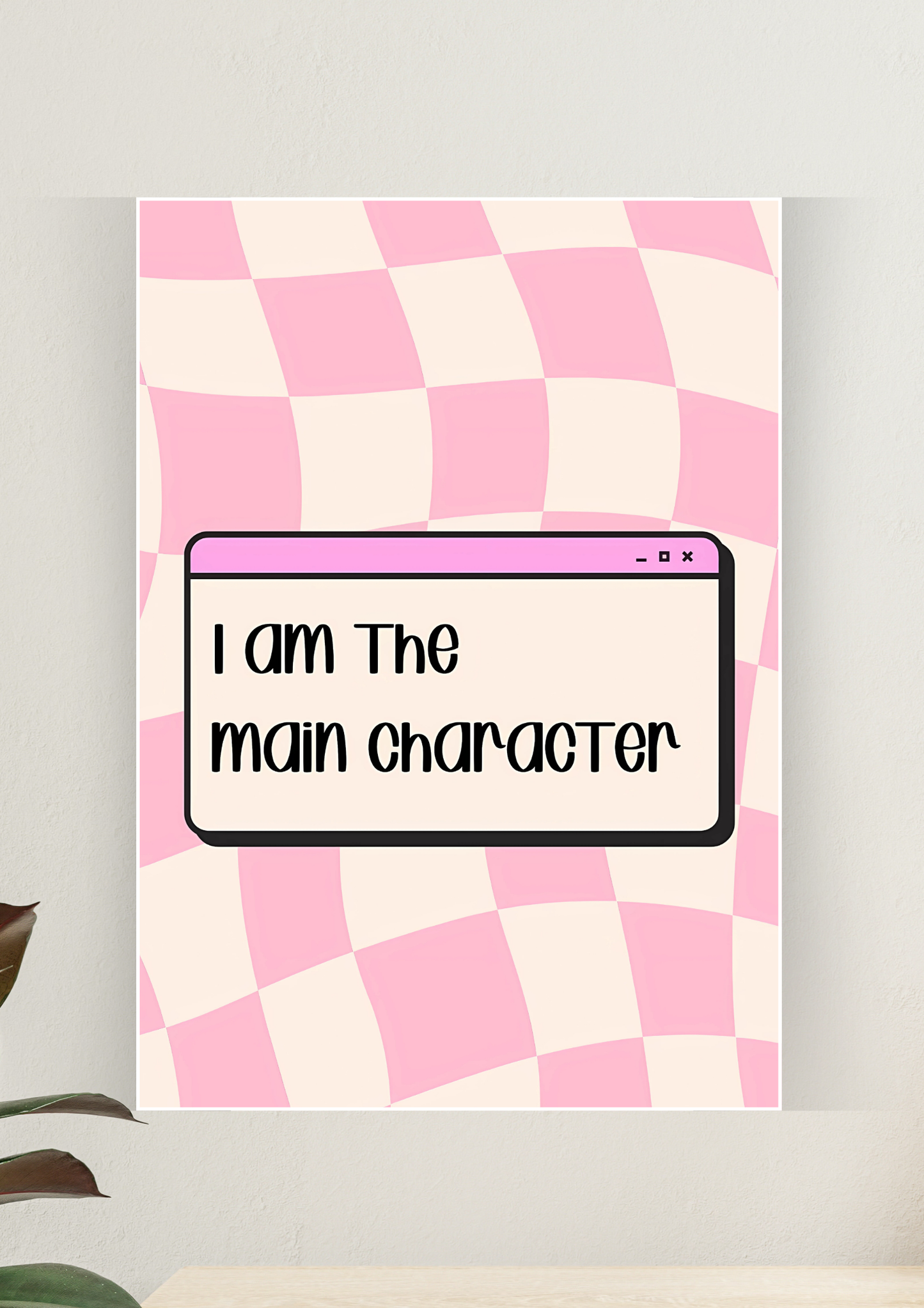 Aesthetic Poster #129 | I Am The Main Character | Aesthetic Wall Poster