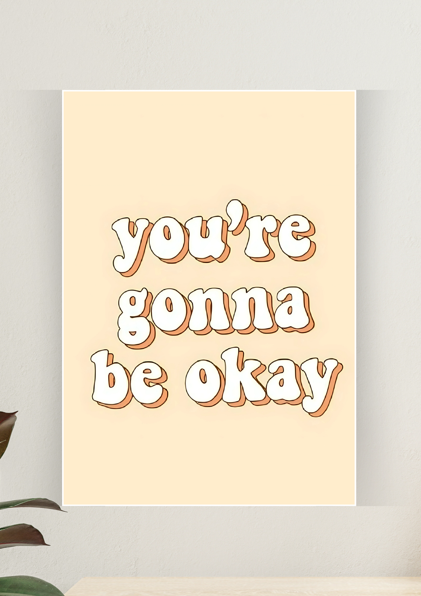 Aesthetic Poster #82 | YOU'RE GONNA BE OKAY | Aesthetic Wall Poster