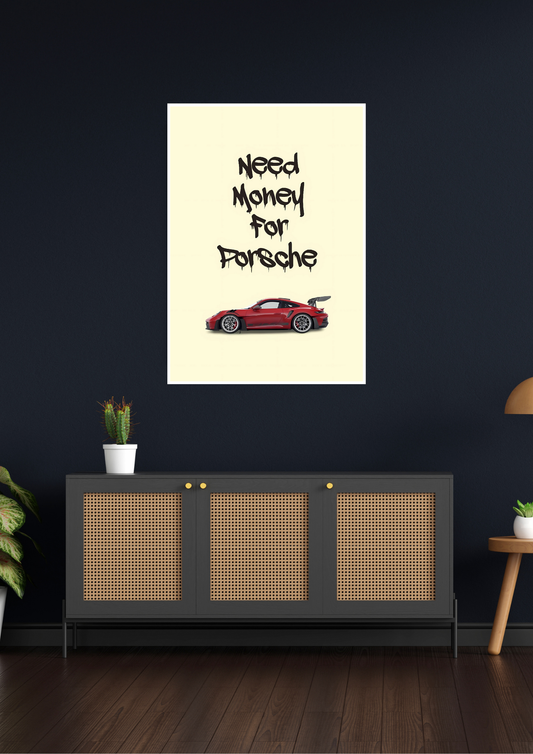 Need Money For Porsche | Car Poster GenZCustom